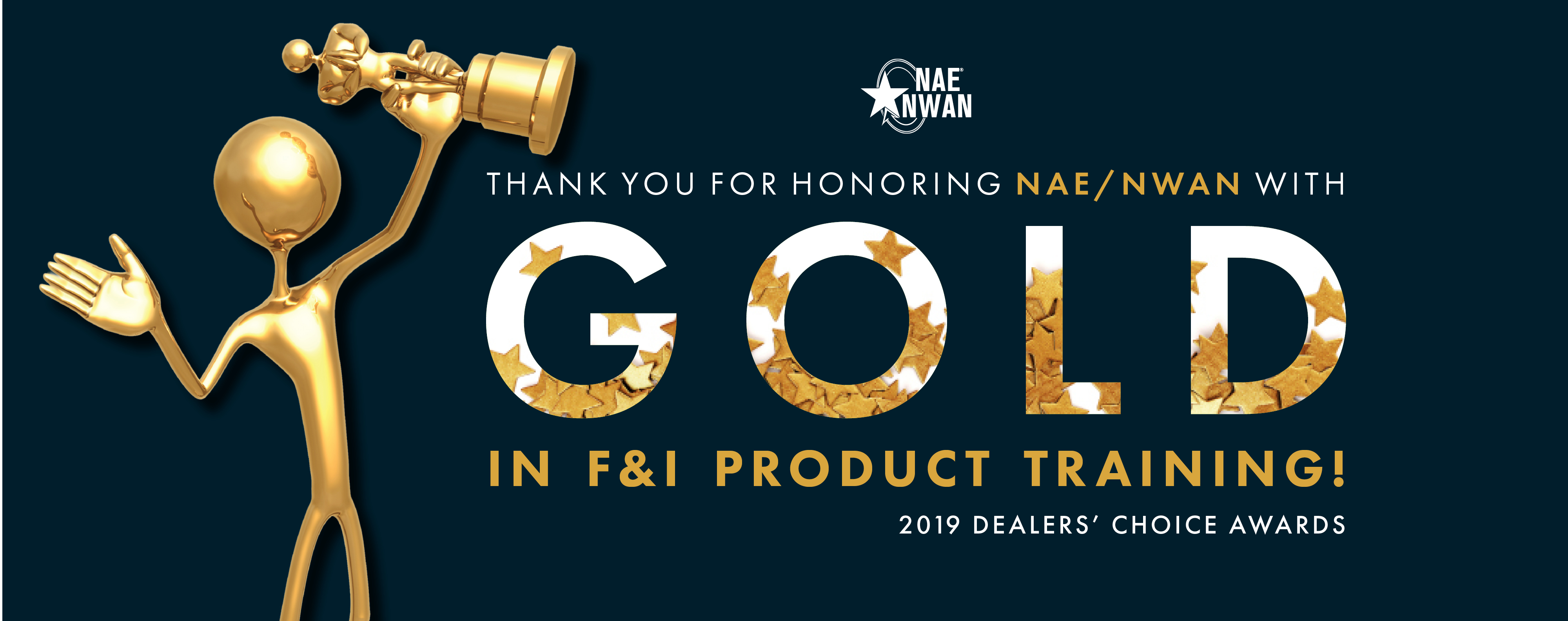 THANKS FOR MAKING NAE/NWAN A 2019 DEALERS' CHOICE AWARD WINNER